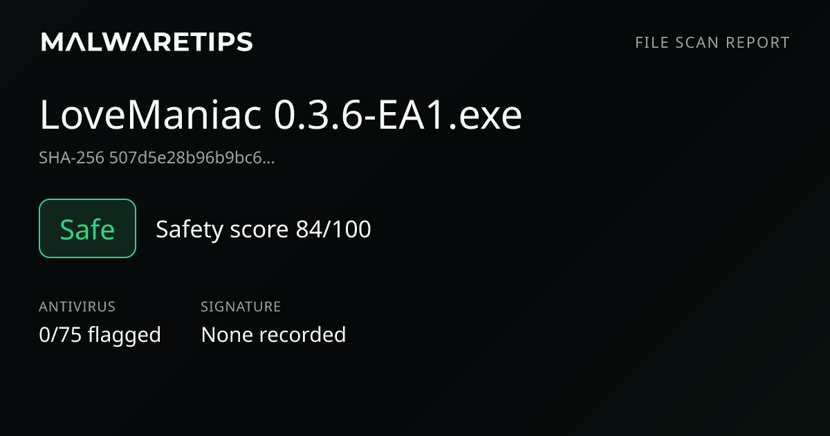 LoveManiac 0.3.6-EA1.exe: Safe File Scan | 0/75 detections ...